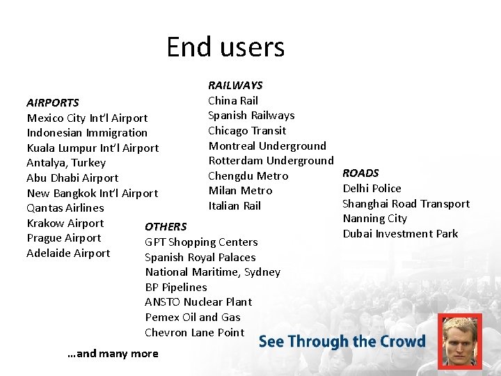 End users RAILWAYS China Rail AIRPORTS Spanish Railways Mexico City Int’l Airport Chicago Transit