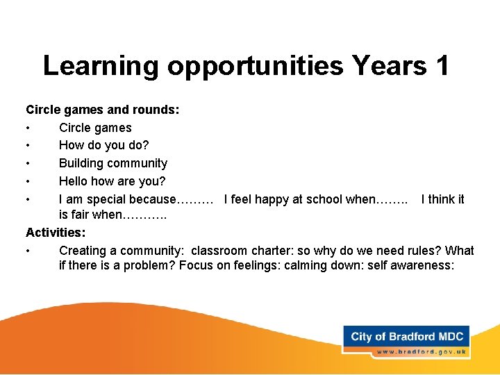 Learning opportunities Years 1 Circle games and rounds: • Circle games • How do