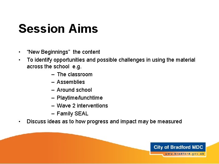 Session Aims • • • “New Beginnings” the content To identify opportunities and possible