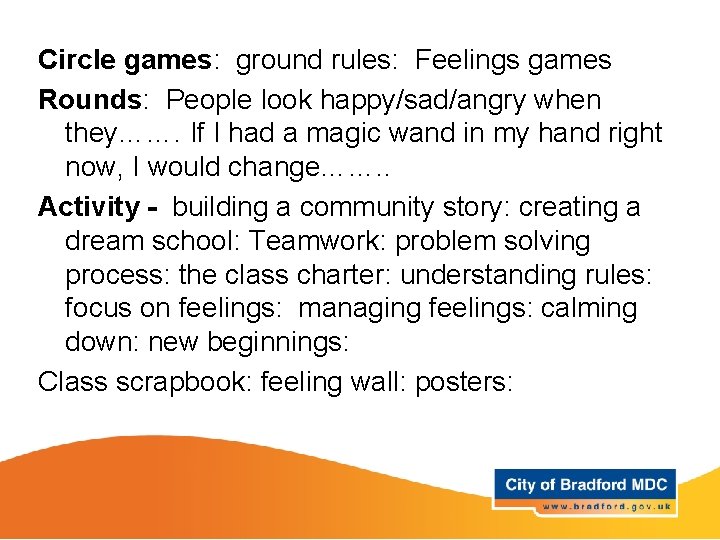 Circle games: ground rules: Feelings games Learning opportunities Year 6 Rounds: People look happy/sad/angry