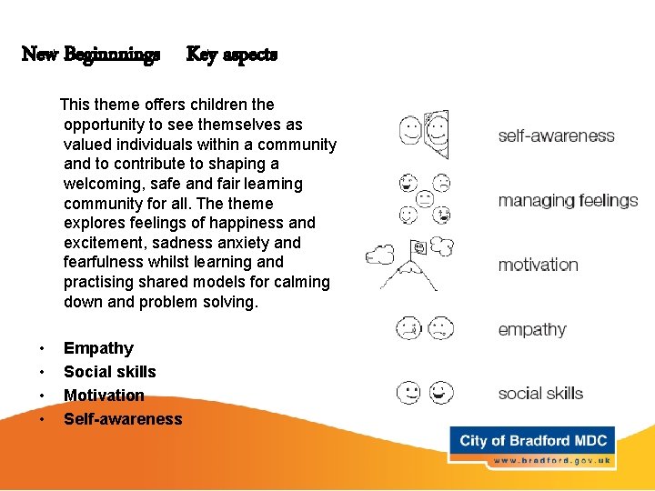 New Beginnnings Key aspects This theme offers children the opportunity to see themselves as