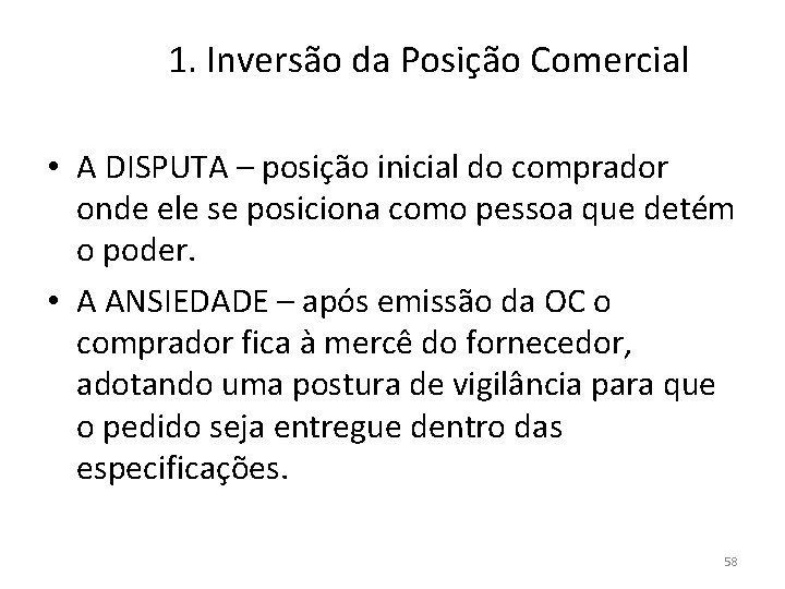 1. Inversão da Posição Comercial • A DISPUTA – posição inicial do comprador onde 1. Inversão da Posição Comercial • A DISPUTA – posição inicial do comprador onde
