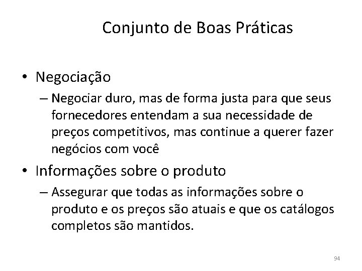 Conjunto de Boas Práticas • Negociação – Negociar duro, mas de forma justa para Conjunto de Boas Práticas • Negociação – Negociar duro, mas de forma justa para