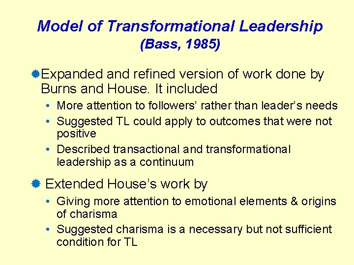 Model of Transformational Leadership (Bass, 1985) ®Expanded and refined version of work done by