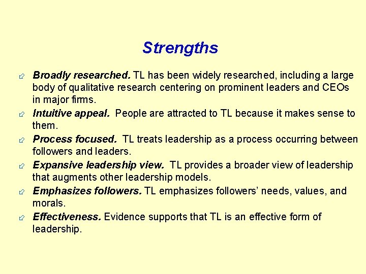 Strengths ÷ Broadly researched. TL has been widely researched, including a large ÷ ÷