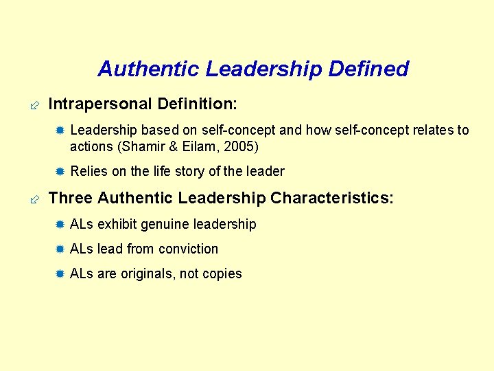 Authentic Leadership Defined ÷ Intrapersonal Definition: ® Leadership based on self-concept and how self-concept