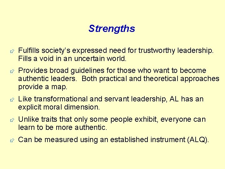 Strengths ÷ Fulfills society’s expressed need for trustworthy leadership. Fills a void in an