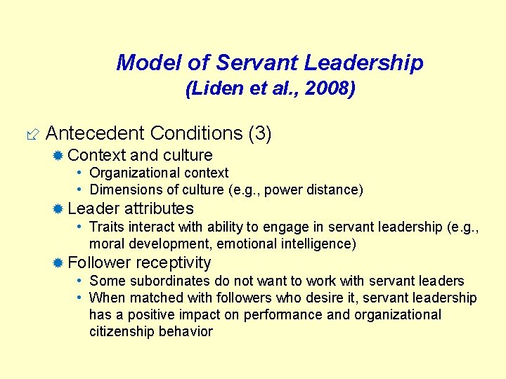 Model of Servant Leadership (Liden et al. , 2008) ÷ Antecedent Conditions (3) ®