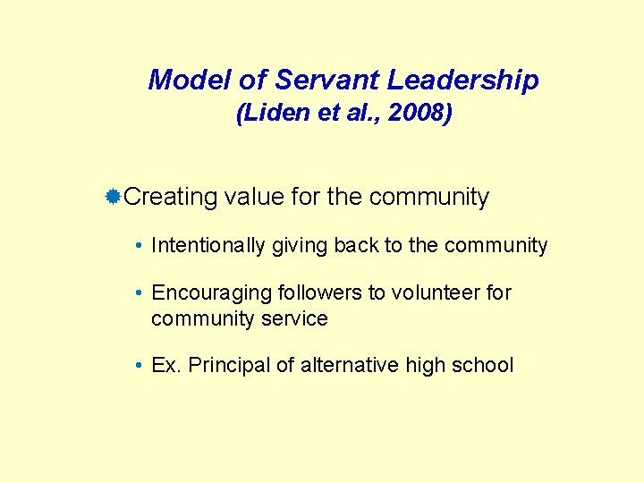 Model of Servant Leadership (Liden et al. , 2008) ®Creating value for the community