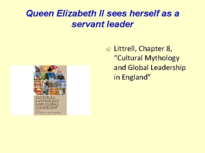 Queen Elizabeth II sees herself as a servant leader ÷ Littrell, Chapter 8, “Cultural