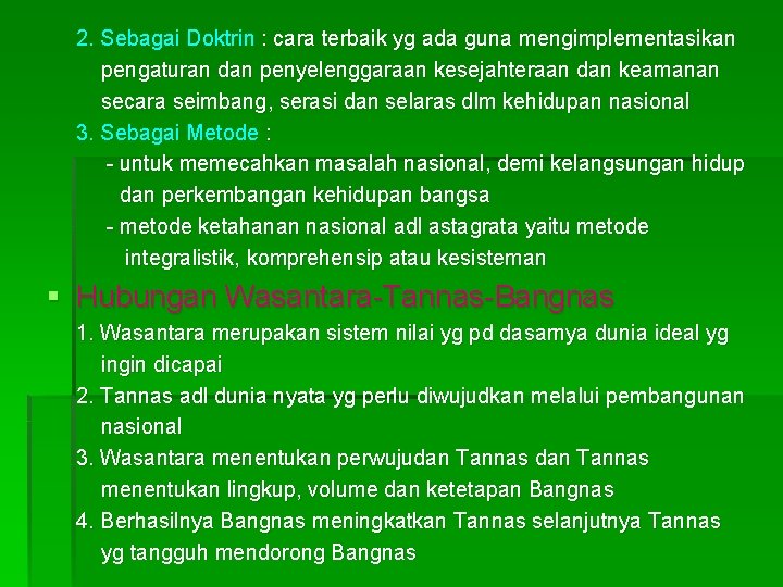 2. Sebagai Doktrin : cara terbaik yg ada guna mengimplementasikan pengaturan dan penyelenggaraan kesejahteraan