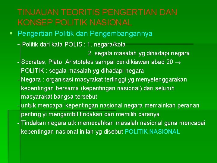 TINJAUAN TEORITIS PENGERTIAN DAN KONSEP POLITIK NASIONAL § Pengertian Politik dan Pengembangannya - Politik