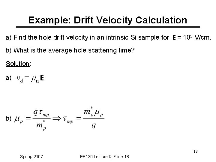 Example: Drift Velocity Calculation a) Find the hole drift velocity in an intrinsic Si
