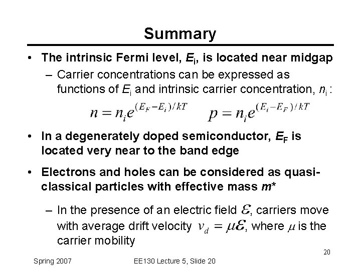 Summary • The intrinsic Fermi level, Ei, is located near midgap – Carrier concentrations