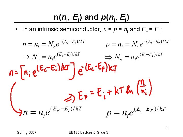 n(ni, Ei) and p(ni, Ei) • In an intrinsic semiconductor, n = p =