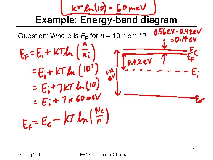 Example: Energy-band diagram Question: Where is EF for n = 1017 cm-3 ? 4