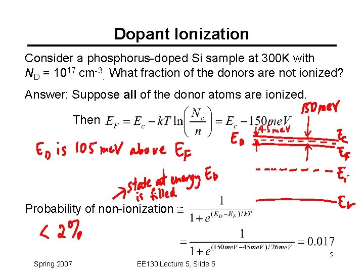 Dopant Ionization Consider a phosphorus-doped Si sample at 300 K with ND = 1017