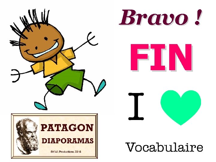 Bravo ! FIN Bravo ! FIN