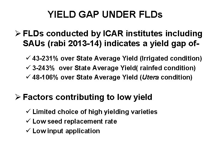 YIELD GAP UNDER FLDs Ø FLDs conducted by ICAR institutes including SAUs (rabi 2013