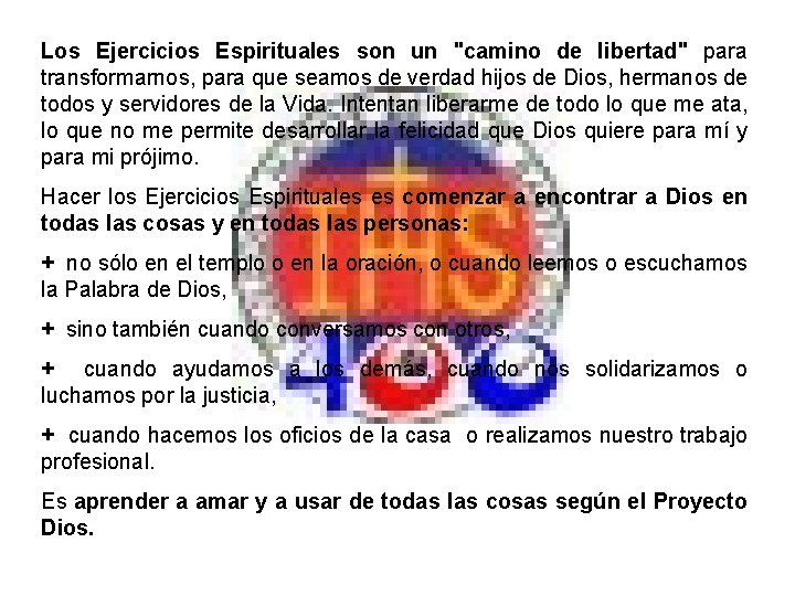 Los Ejercicios Espirituales son un "camino de libertad" para transformarnos, para que seamos de