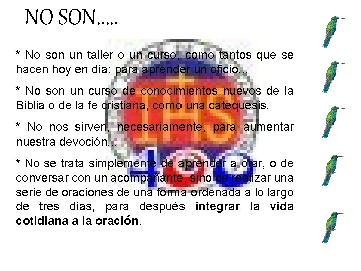 NO SON. . . * No son un taller o un curso, como tantos