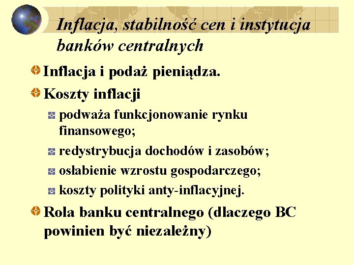 Inflacja, stabilność cen i instytucja banków centralnych Inflacja i podaż pieniądza. Koszty inflacji podważa