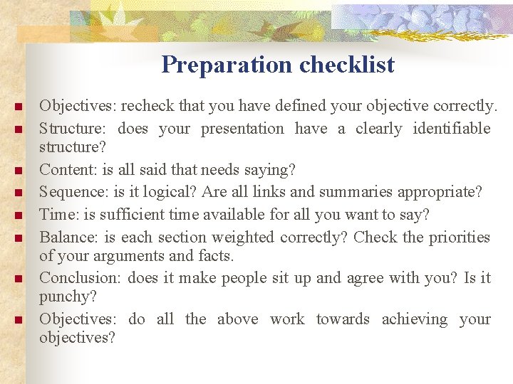Preparation checklist n n n n Objectives: recheck that you have defined your objective
