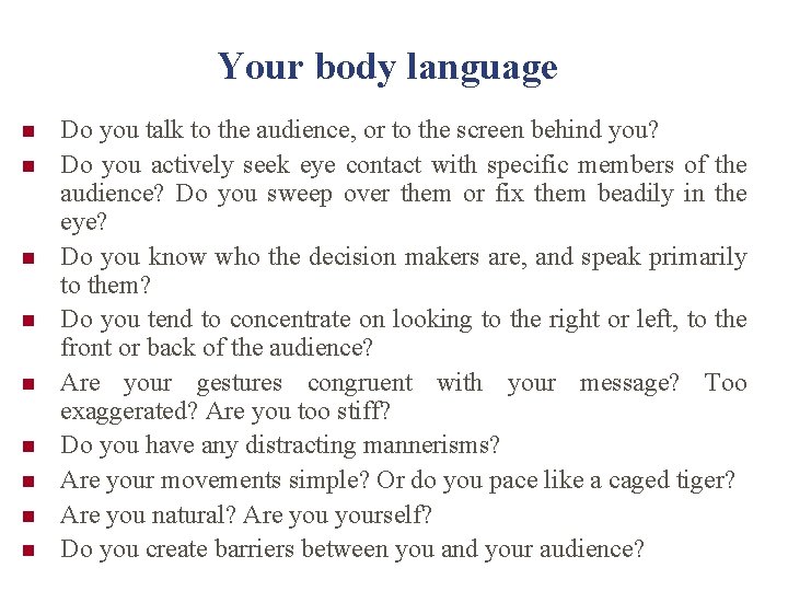 Your body language n n n n n Do you talk to the audience,