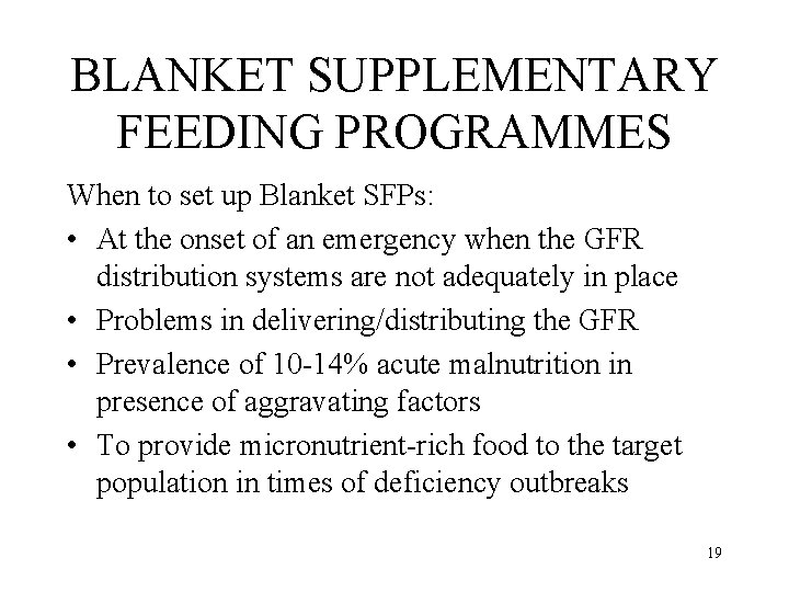BLANKET SUPPLEMENTARY FEEDING PROGRAMMES When to set up Blanket SFPs: • At the onset