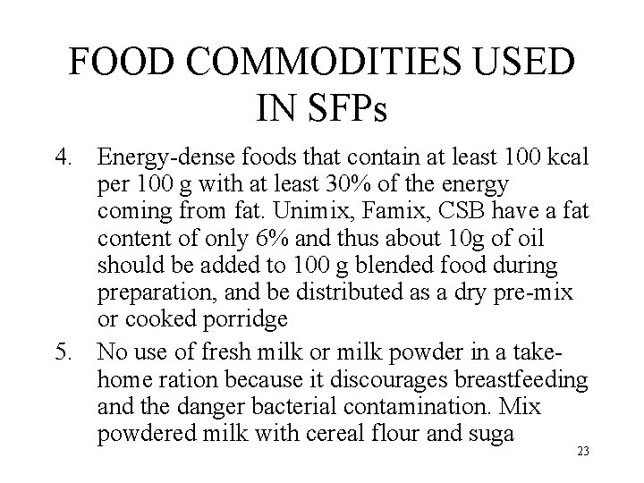 FOOD COMMODITIES USED IN SFPs 4. Energy-dense foods that contain at least 100 kcal