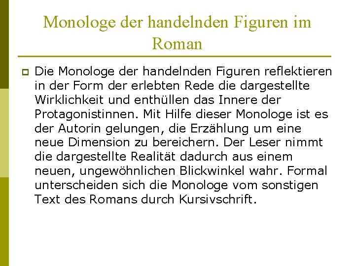 Monologe der handelnden Figuren im Roman p Die Monologe der handelnden Figuren reflektieren in