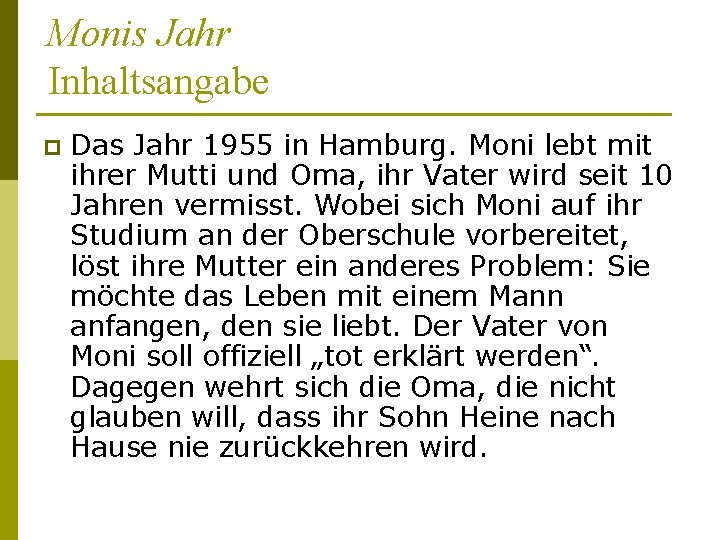 Monis Jahr Inhaltsangabe p Das Jahr 1955 in Hamburg. Moni lebt mit ihrer Mutti