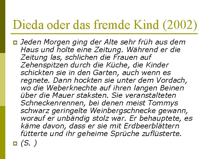 Dieda oder das fremde Kind (2002) p p Jeden Morgen ging der Alte sehr