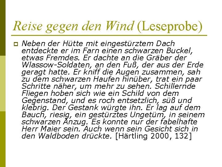 Reise gegen den Wind (Leseprobe) p Neben der Hütte mit eingestürztem Dach entdeckte er