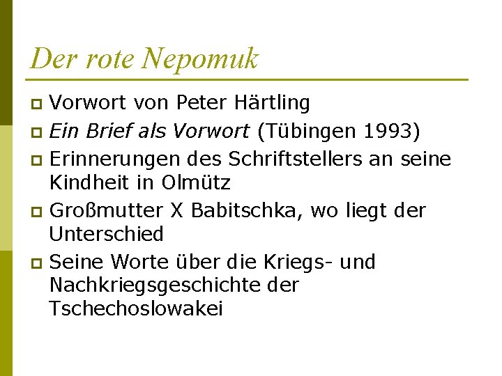 Der rote Nepomuk Vorwort von Peter Härtling p Ein Brief als Vorwort (Tübingen 1993)