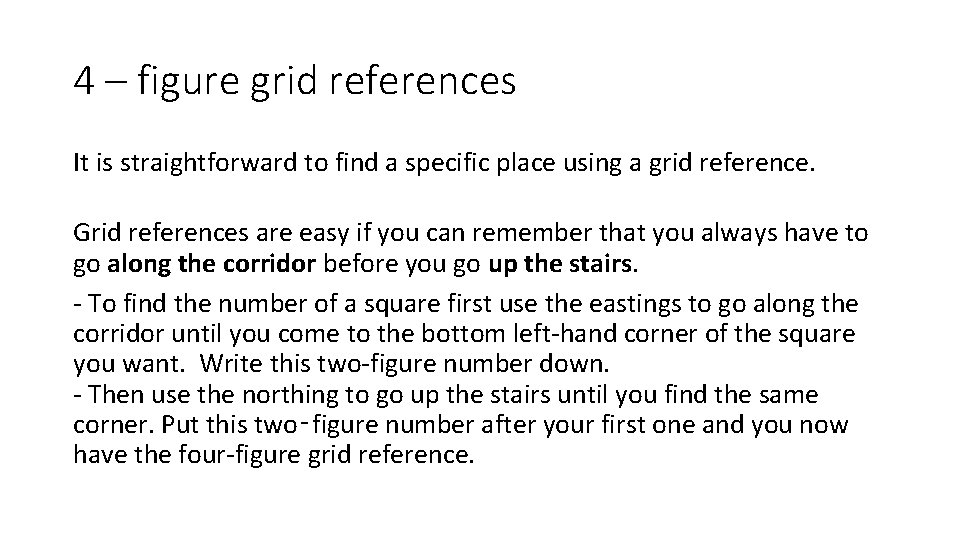 4 – figure grid references It is straightforward to find a specific place using