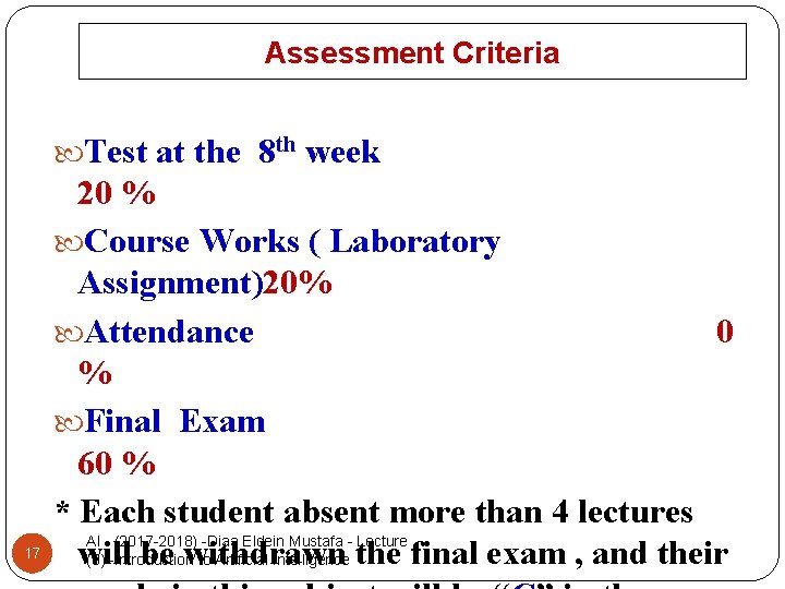 Assessment Criteria Test at the 8 th week 17 20 % Course Works (