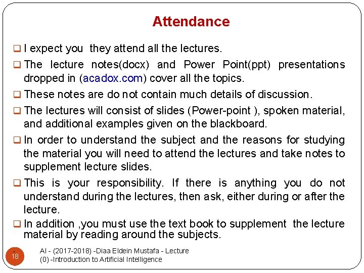 Attendance q I expect you they attend all the lectures. q The lecture notes(docx)