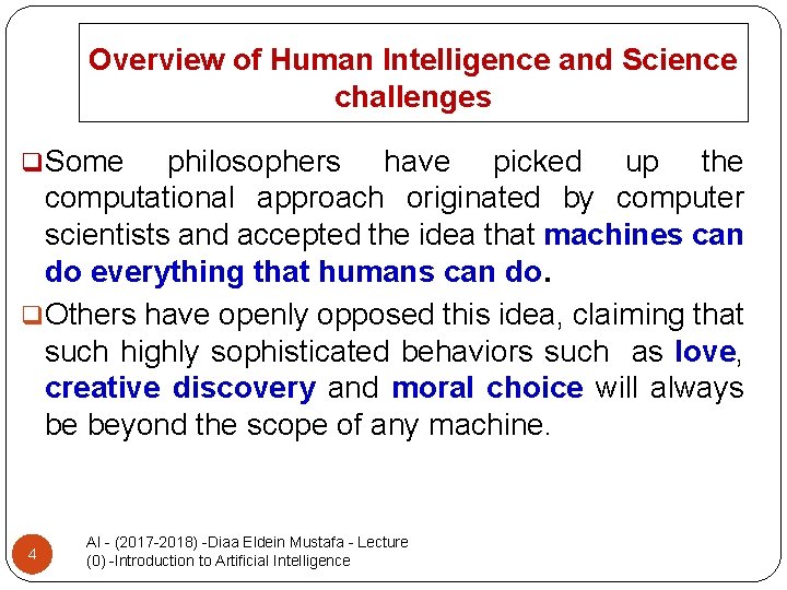 Overview of Human Intelligence and Science challenges q. Some philosophers have picked up the