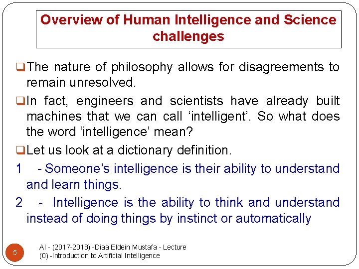 Overview of Human Intelligence and Science challenges q The nature of philosophy allows for