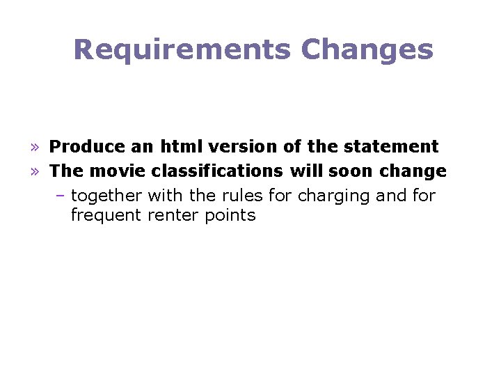 Requirements Changes » Produce an html version of the statement » The movie classifications
