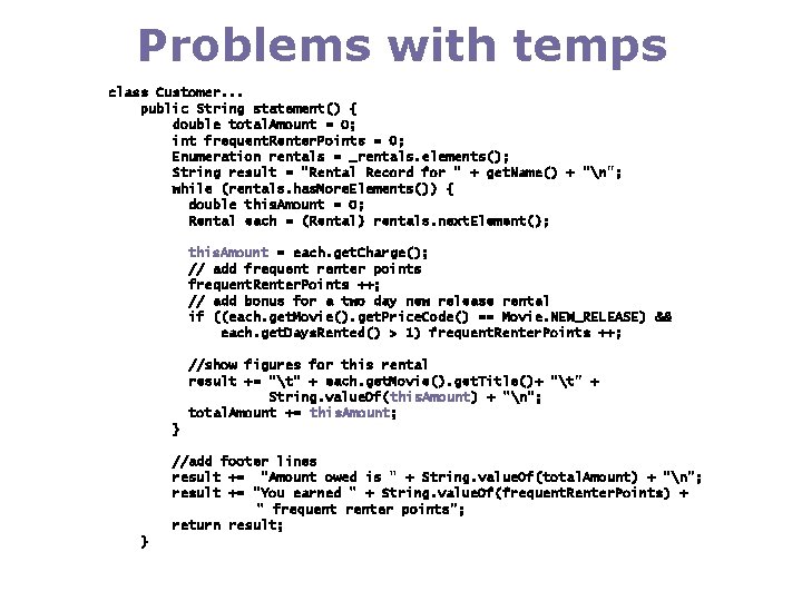 Problems with temps class Customer. . . public String statement() { double total. Amount