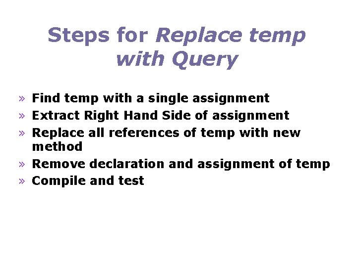 Steps for Replace temp with Query » Find temp with a single assignment »