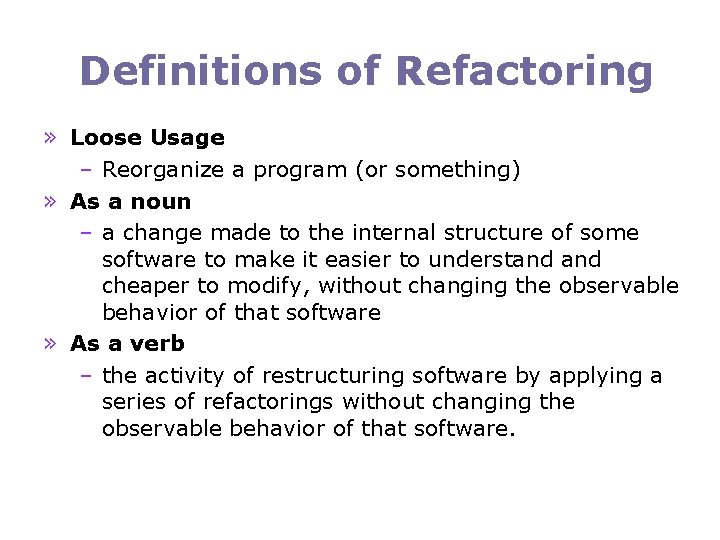 Definitions of Refactoring » Loose Usage – Reorganize a program (or something) » As