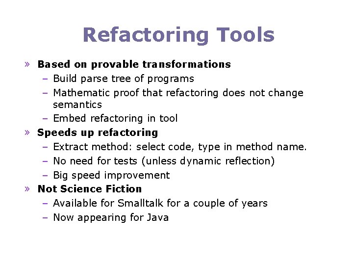 Refactoring Tools » Based on provable transformations – Build parse tree of programs –