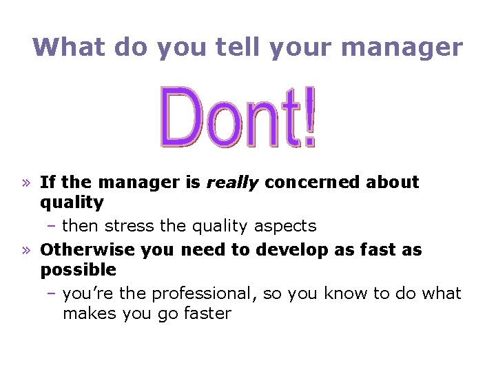 What do you tell your manager » If the manager is really concerned about