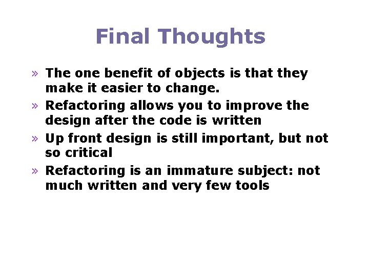 Final Thoughts » The one benefit of objects is that they make it easier