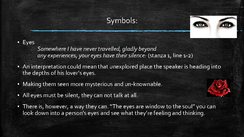 Symbols: ▪ Eyes Somewhere I have never travelled, gladly beyond any experiences, your eyes