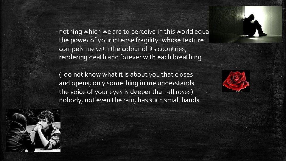 nothing which we are to perceive in this world equals the power of your