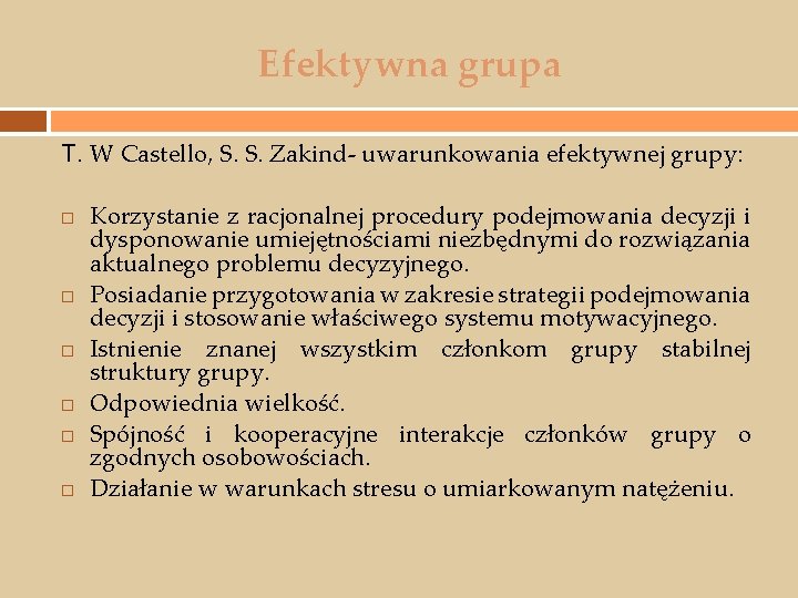 Efektywna grupa T. W Castello, S. S. Zakind- uwarunkowania efektywnej grupy: Korzystanie z racjonalnej